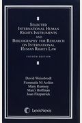 Selected International Human Rights Instruments And Bibliography For Research On International Human Rights