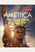 America: The Story Of Us: An Illustrated History