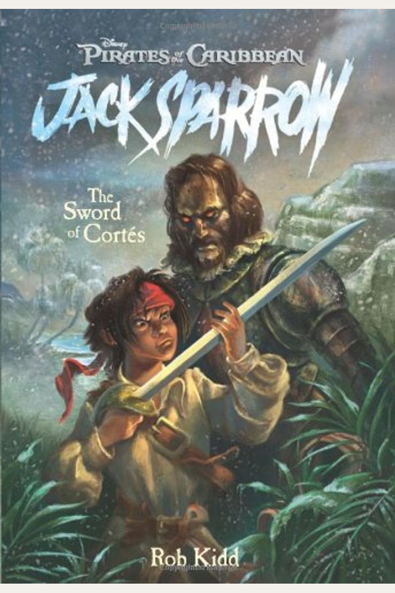 The Sword Of Cortes (Pirates Of The Caribbean: Jack Sparrow, No.4)