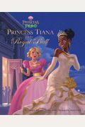The Princess And The Frog: Princess Tiana And The Royal Ball