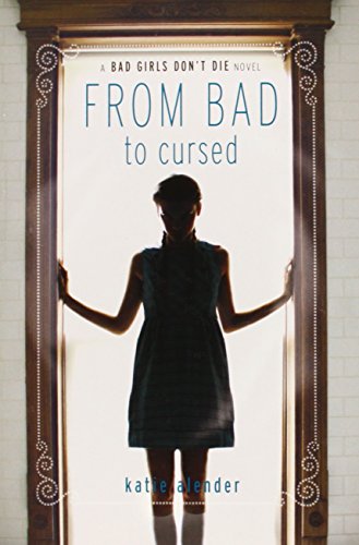 From Bad to Cursed by Katie Alender From Bad to Cursed by Katie Alender