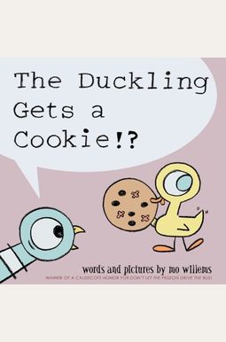 The Duckling Gets a Cookie!? (Pigeon Series) The Duckling Gets a Cookie!? (Pigeon Series)