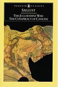 The War With Catiline. The War With Jugurtha