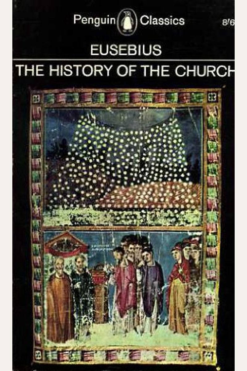 The History Of The Church: From Christ To Constantine (Royal Collector's Edition) (Case Laminate Hardcover With Jacket)