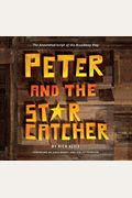 Peter And The Starcatcher (Introduction By Dave Barry And Ridley Pearson): The Annotated Script Of The Broadway Play (Peter And The Starcatchers)