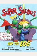 Super Saurus and the Egg