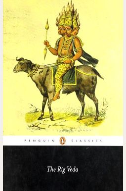 The Rig Veda: 5an Anthology Of One Hundred Eight Hymns The Rig Veda: 5an Anthology Of One Hundred Eight Hymns