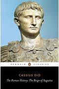 The Roman History: The Reign Of Augustus