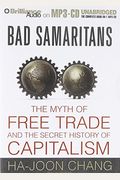 Bad Samaritans: The Myth Of Free Trade And The Secret History Of Capitalism