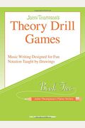 Theory Drill Games - Book 2: Elementary Level