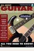 All about Guitar: A Fun and Simple Guide to Playing Guitar [With CD Includes Over 50 Tracks/Lots of Great Songs]
