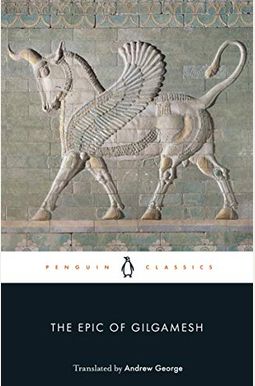 The Epic of Gilgamesh The Epic of Gilgamesh