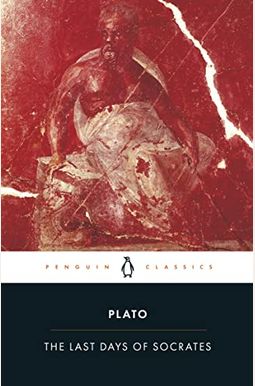 The Last Days Of Socrates: Euthyphro; Apology; Crito; Phaedo The Last Days Of Socrates: Euthyphro; Apology; Crito; Phaedo