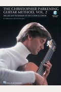 The Christopher Parkening Guitar Method - Volume 2: Intermediate To Upper-Intermediate Level Book/Online Audio [With Cd (Audio)]