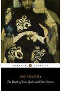 The Death Of Ivan Ilyich And Other Stories