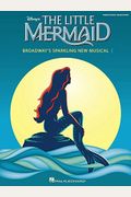 The Little Mermaid: Broadway's Sparkling New Musical