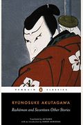 Rashomon And Seventeen Other Stories: (Penguin Classics Deluxe Edition)