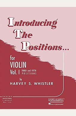Introducing The Positions For Violin: Volume 1 - Third And Fifth Position Introducing The Positions For Violin: Volume 1 - Third And Fifth Position