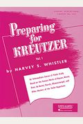 Preparing For Kreutzer, Vol. I