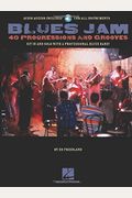 Blues Jam: 40 Progressions and Grooves [With CD]