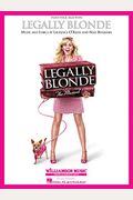 Legally Blonde - The Musical: Piano/Vocal Selections (Melody In The Piano Part)