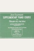Supplementary Piano Course With Melody All The Way: A Preparatory Book Based On Familiar Airs