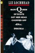 Mary Queen of Scots Got Her Head Chopped Off & Dracula