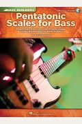 Pentatonic Scales For Bass: Fingerings, Exercises And Proper Usage Of The Essential Five-Note Scales [With Cd (Audio)]