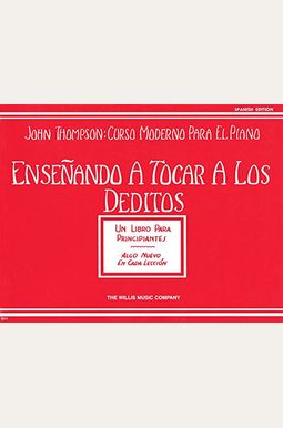Teaching Little Fingers To Play - Spanish: Ensenando A Tocar A Los Deditos (Un Libro Para Principiantes) Teaching Little Fingers To Play - Spanish: Ensenando A Tocar A Los Deditos (Un Libro Para Principiantes)