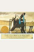 The Glorious Flight: Across The Channel With Louis Bleriot