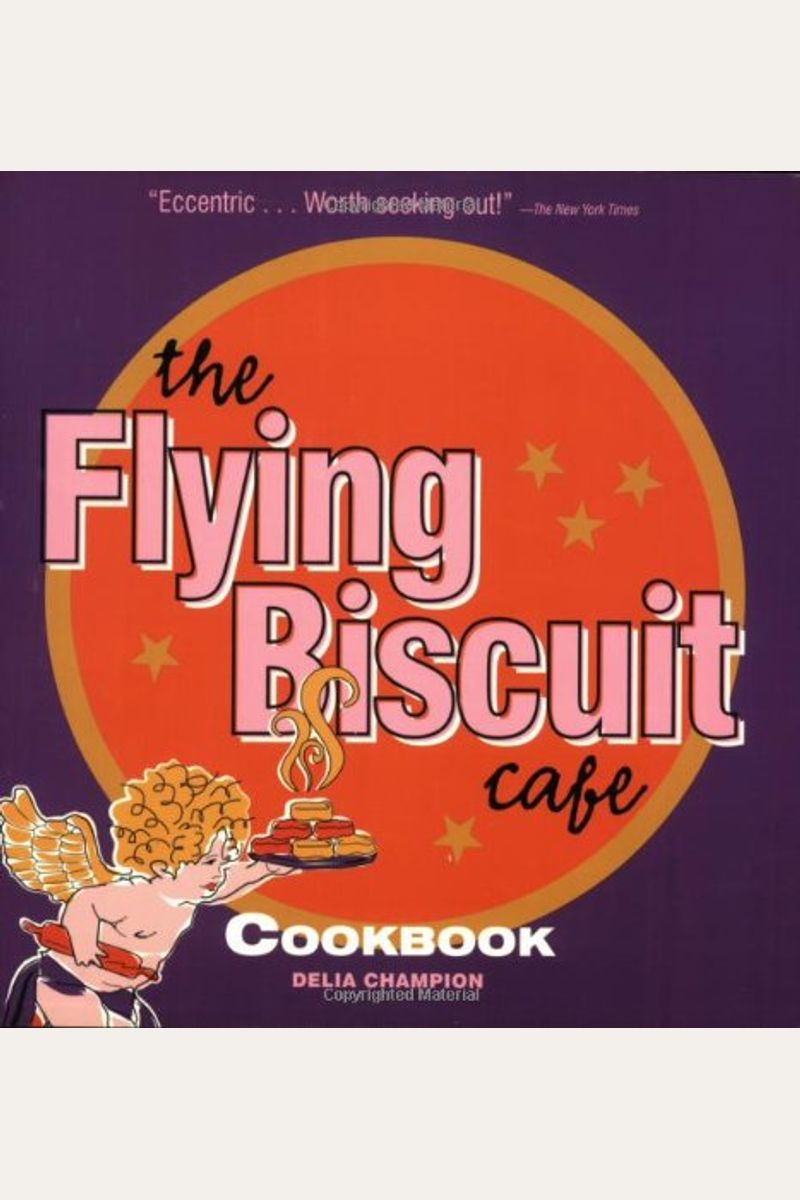 Buy The Flying Biscuit Cafe Cookbook Book By: Delia Champion