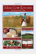 Milk Cow Kitchen: Cowgirl Romance, Backyard Cow Keeping, Farmstyle Meals And Cheese Recipes From Mary Jane Butters