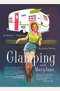 Glamping With Maryjane: Glamour + Camping