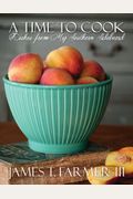 A Time To Cook: Dishes From My Southern Sideboard