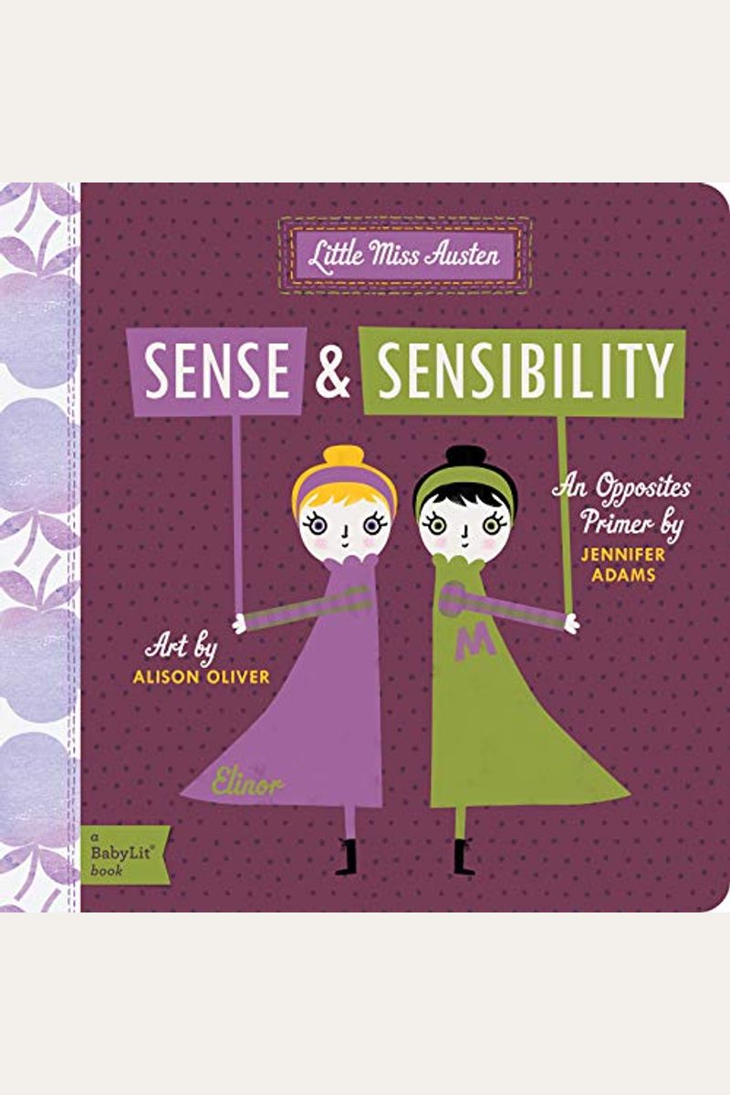 Sense And Sensibility: A Babylit(R) Opposites Primer
