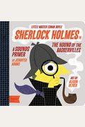 Sherlock Holmes In The Hound Of The Baskervilles: A Babylit(R) Sounds Primer