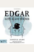 Edgar Gets Ready For Bed Board Book: Inspired By Edgar Allan Poe's The Raven