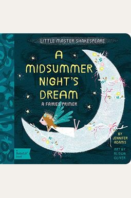A Midsummer Night's Dream: A Babylit® Fairies Primer (Babylit Books) A Midsummer Night's Dream: A Babylit® Fairies Primer (Babylit Books)
