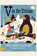 V Is For Vittles: A Wild West Alphabet