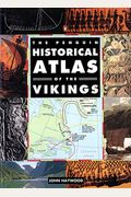The Penguin Historical Atlas Of The Vikings