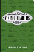 The Illustrated Field Guide To Vintage Trailers