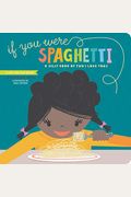 If You Were Spaghetti: A Silly Book Of Fun I Love Yous