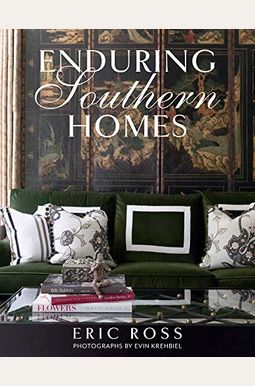 Enduring Southern Homes Enduring Southern Homes
