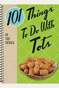 101 Things To Do With Tots