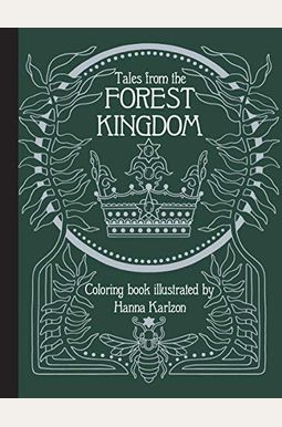 Tales From The Forest Kingdom Coloring Book Tales From The Forest Kingdom Coloring Book