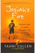 Josiah's Fire: Autism Stole His Words, God Gave Him A Voice
