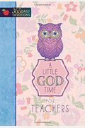 A Little God Time For Teachers: 365 Daily Devotions