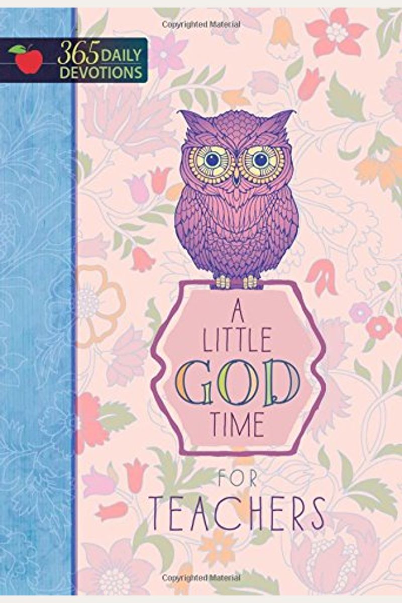 A Little God Time For Teachers: 365 Daily Devotions