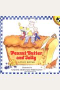 Peanut Butter And Jelly: A Play Rhyme