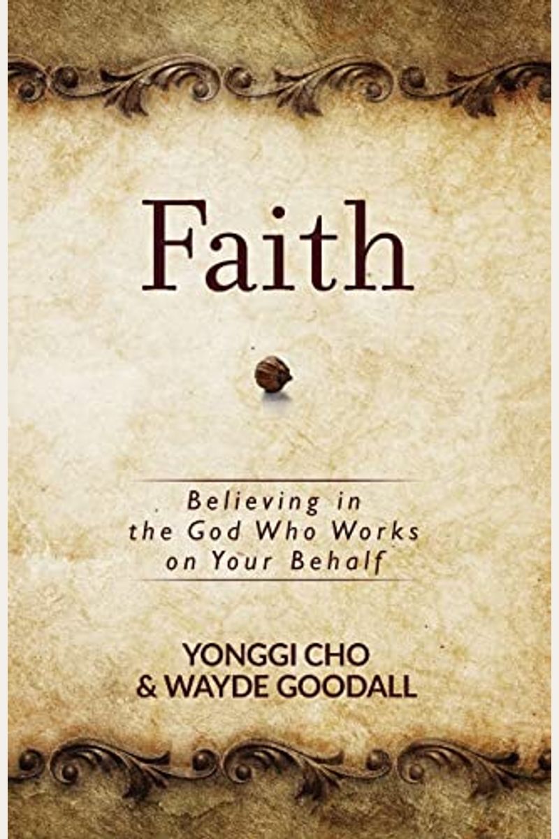 Faith: Believing In The God Who Works On Your Behalf